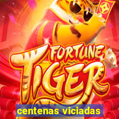centenas viciadas